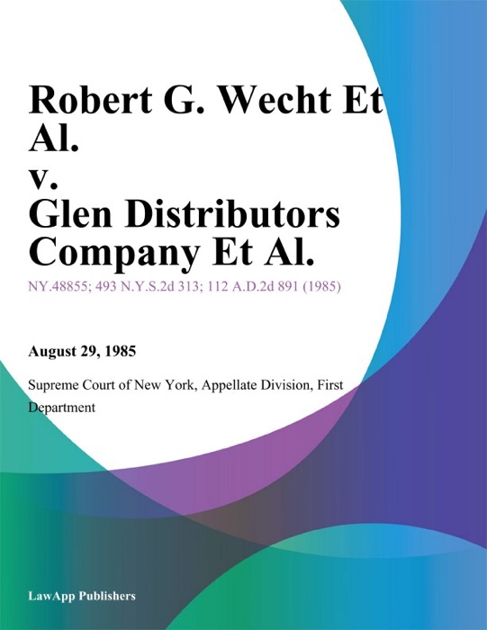 Robert G. Wecht Et Al. v. Glen Distributors Company Et Al.