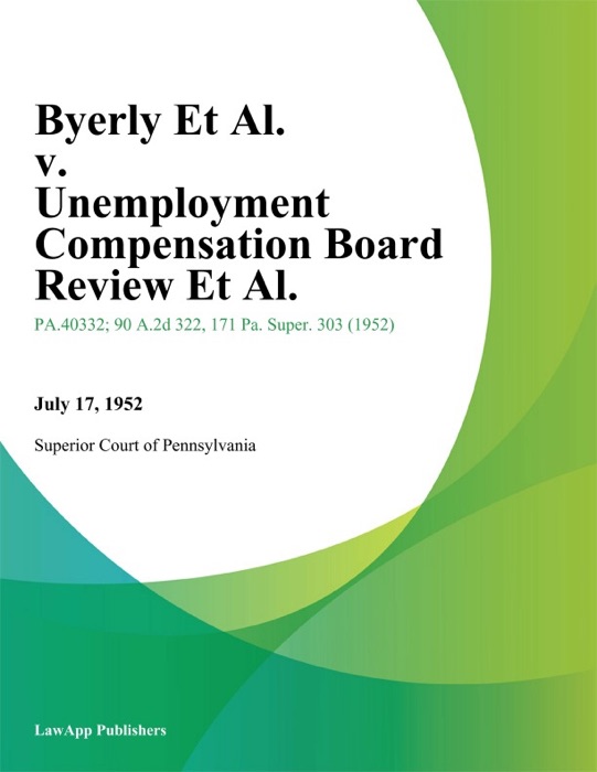 Byerly Et Al. v. Unemployment Compensation Board Review Et Al.