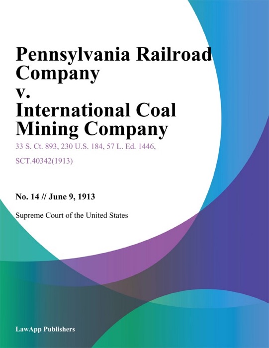 Pennsylvania Railroad Company v. International Coal Mining Company