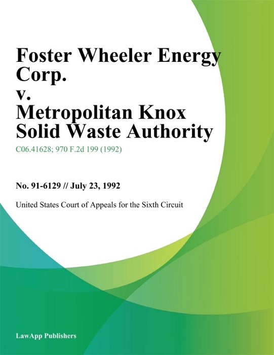 Foster Wheeler Energy Corp. V. Metropolitan Knox Solid Waste Authority