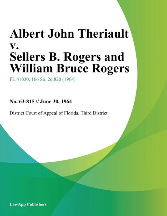 Albert John Theriault v. Sellers B. Rogers and William Bruce Rogers