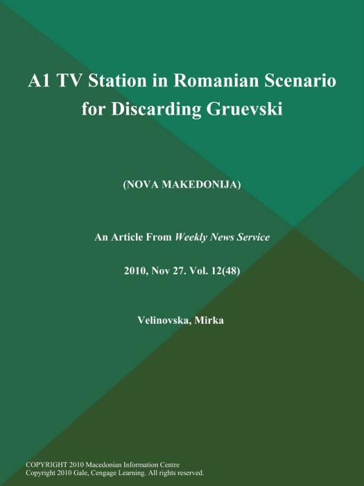 A1 TV Station in Romanian Scenario for Discarding Gruevski (Nova MAKEDONIJA)