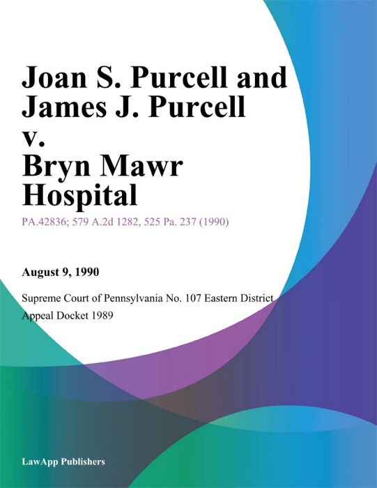 Joan S. Purcell and James J. Purcell v. Bryn Mawr Hospital