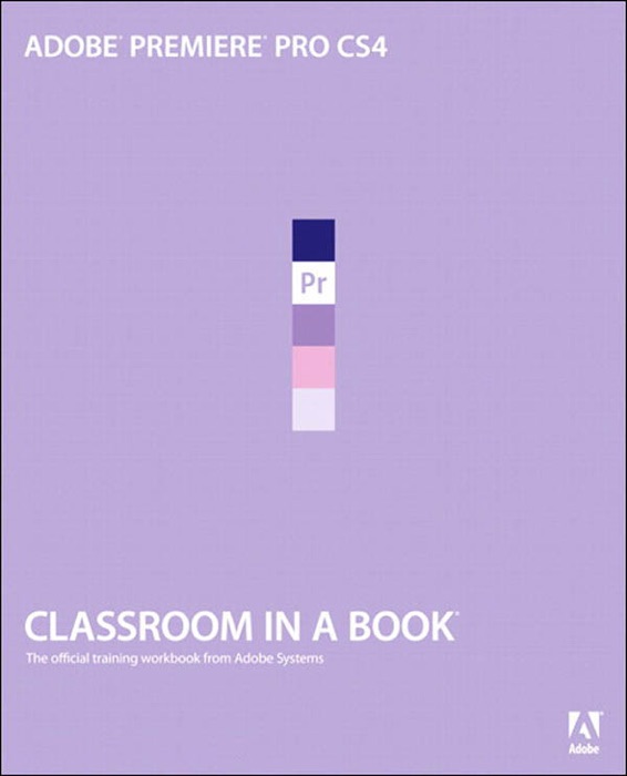 Adobe Premiere Pro CS4 Classroom in a Book