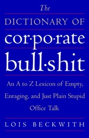 The Dictionary of Corporate B******t - Lois Beckwith