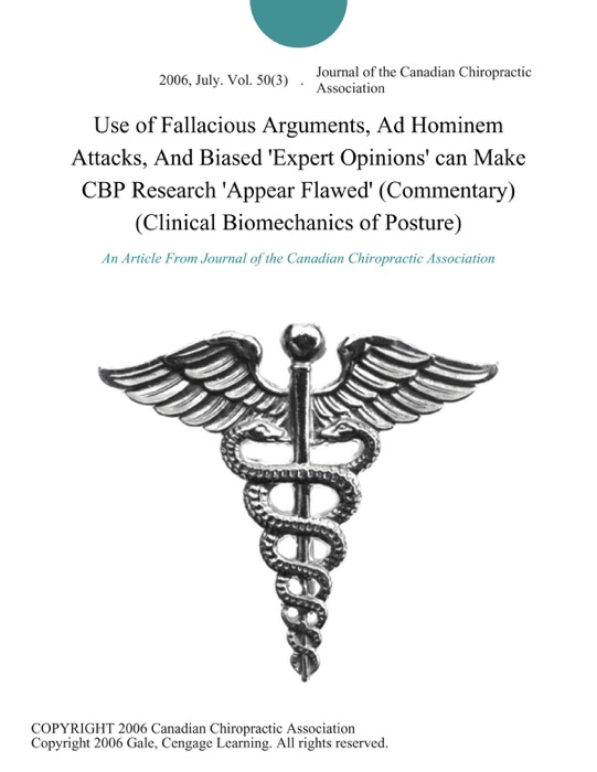 Use of Fallacious Arguments, Ad Hominem Attacks, And Biased 'Expert Opinions' can Make CBP Research 'Appear Flawed' (Commentary) (Clinical Biomechanics of Posture)