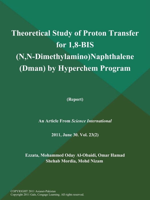 Theoretical Study of Proton Transfer for 1,8-BIS (N,N-Dimethylamino)Naphthalene (Dman) by Hyperchem Program (Report)