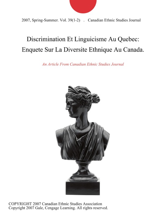 Discrimination Et Linguicisme Au Quebec: Enquete Sur La Diversite Ethnique Au Canada.