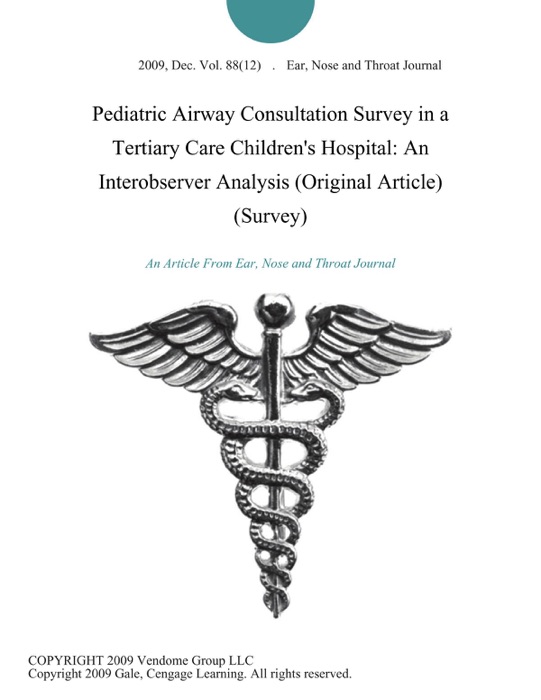 Pediatric Airway Consultation Survey in a Tertiary Care Children's Hospital: An Interobserver Analysis (Original Article) (Survey)
