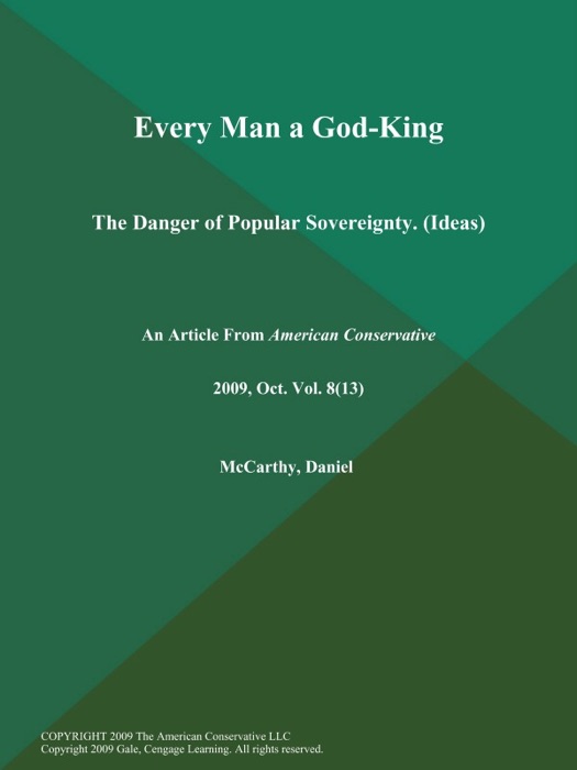 Every Man a God-King: The Danger of Popular Sovereignty (Ideas)