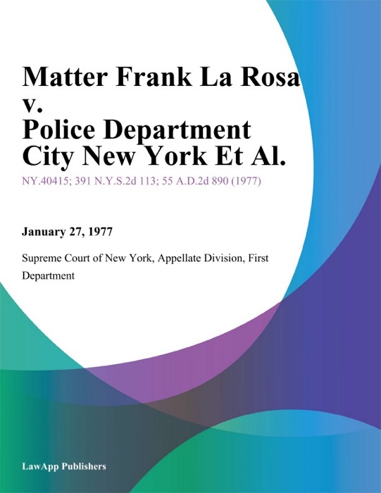 Matter Frank La Rosa v. Police Department City New York Et Al.