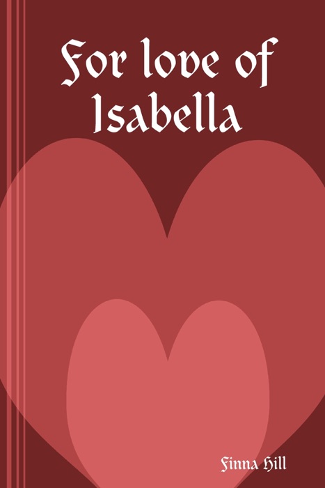 For Love of Isabella