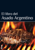 El libro del asado argentino - Eduardo Casalins