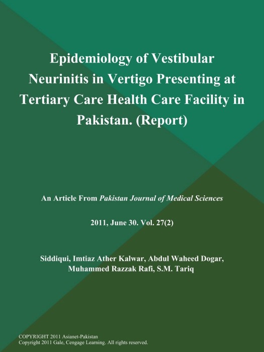 Epidemiology of Vestibular Neurinitis in Vertigo Presenting at Tertiary Care Health Care Facility in Pakistan (Report)