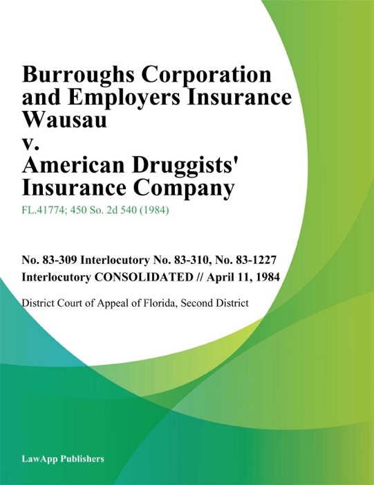 Burroughs Corporation and Employers Insurance Wausau v. American Druggists Insurance Company