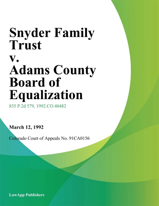Snyder Family Trust v. Adams County Board of Equalization