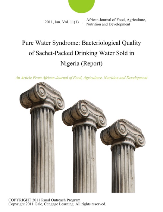 Pure Water Syndrome: Bacteriological Quality of Sachet-Packed Drinking Water Sold in Nigeria (Report)