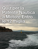 Quiz per la patente nautica a motore entro le 12 miglia - Massimiliano Mancini