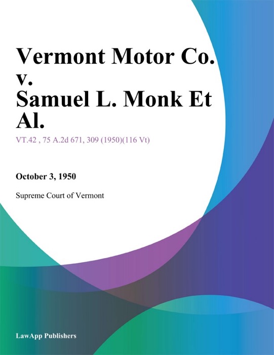 Vermont Motor Co. v. Samuel L. Monk Et Al.