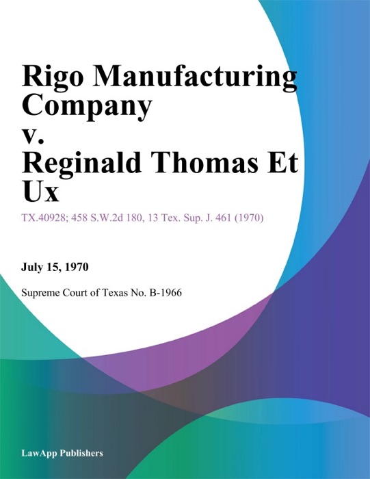 Rigo Manufacturing Company v. Reginald Thomas Et Ux.