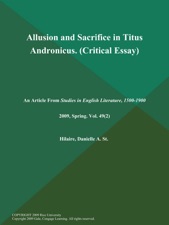 Examples Of Thesis Statements For Narrative Essays Allusion And Sacrifice In Titus Andronicus Critical Essay Good English Essays Examples also Essay On Business Communication Allusion And Sacrifice In Titus Andronicus Critical Essay By Studies In English Literature On Apple Books High School Senior Essay
