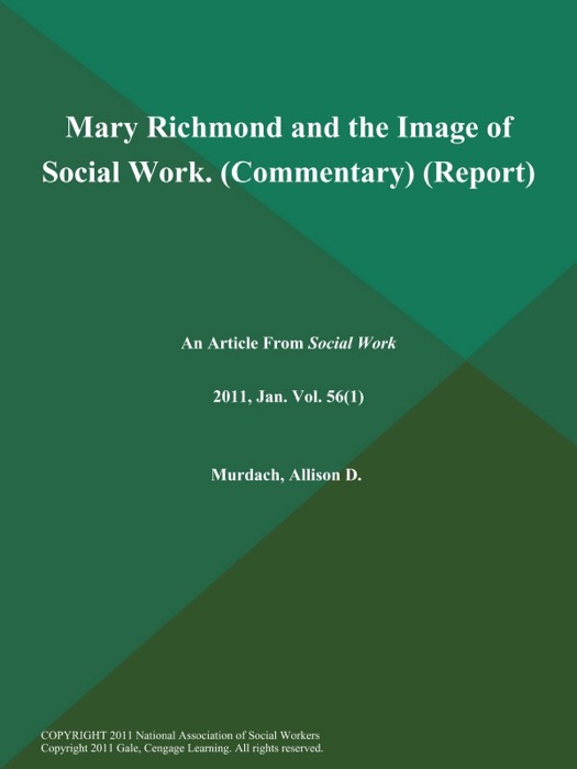 Mary Richmond and the Image of Social Work (Commentary) (Report)