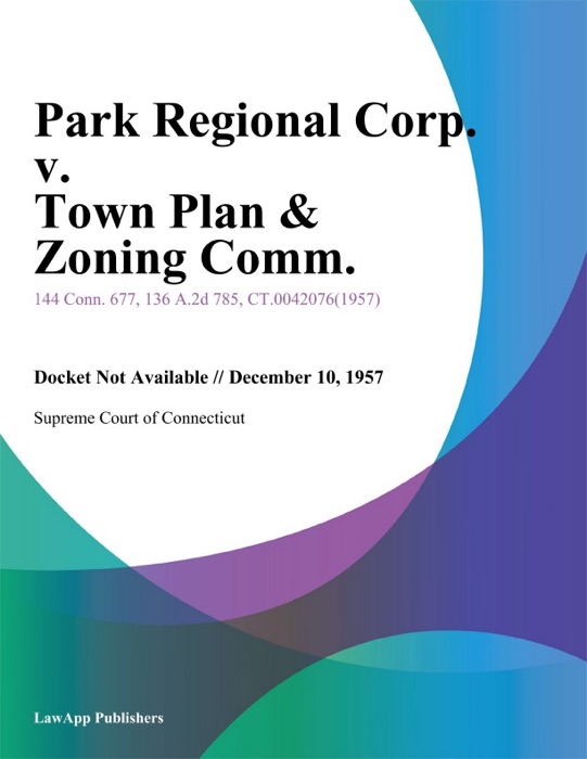Park Regional Corp. v. Town Plan & Zoning Comm.