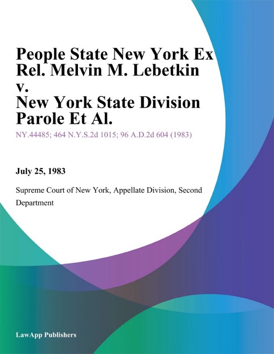 People State New York Ex Rel. Melvin M. Lebetkin v. New York State Division Parole Et Al.