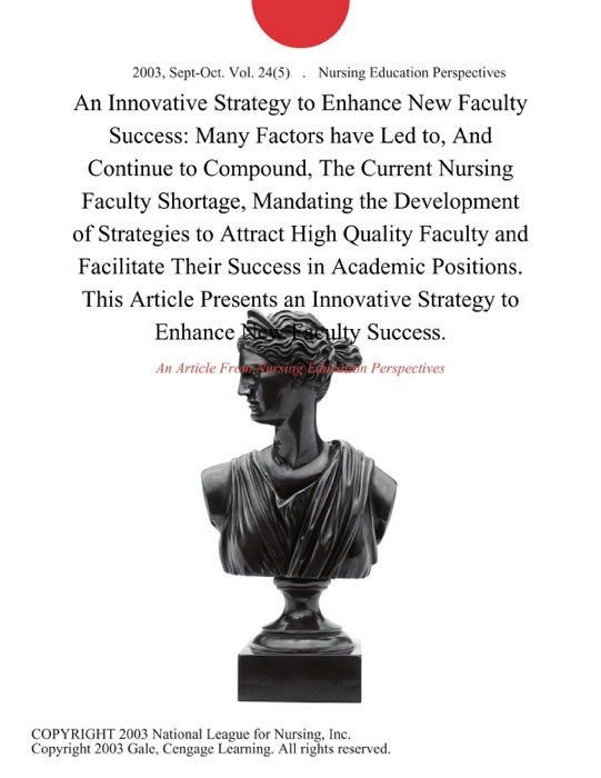 An Innovative Strategy to Enhance New Faculty Success: Many Factors have Led to, And Continue to Compound, The Current Nursing Faculty Shortage, Mandating the Development of Strategies to Attract High Quality Faculty and Facilitate Their Success in Academic Positions. This Article Presents an Innovative Strategy to Enhance New Faculty Success.