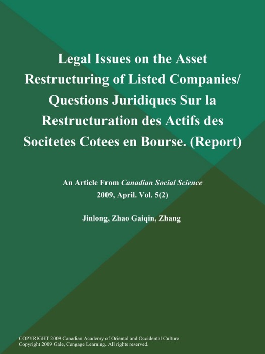 Legal Issues on the Asset Restructuring of Listed Companies/ Questions Juridiques Sur la Restructuration des Actifs des Socitetes Cotees en Bourse (Report)