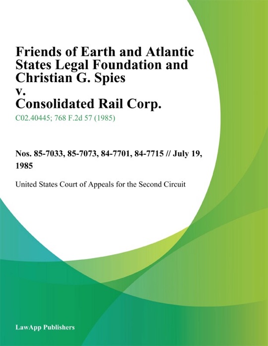 Friends of Earth and Atlantic States Legal Foundation and Christian G. Spies v. Consolidated Rail Corp.