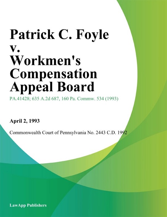 Patrick C. Foyle v. Workmens Compensation Appeal Board (Liquid Carbonic I/M Corp.)