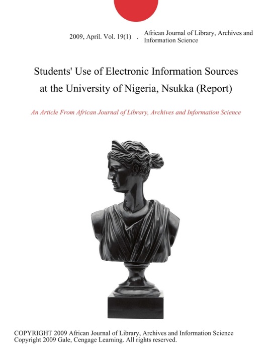 Students' Use of Electronic Information Sources at the University of Nigeria, Nsukka (Report)