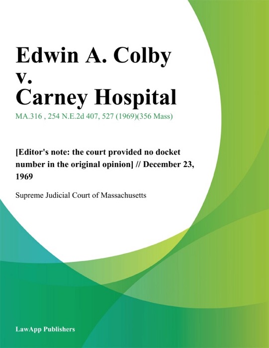 Edwin A. Colby v. Carney Hospital