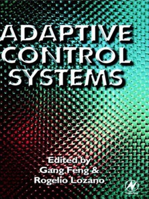 Adaptive Control Systems (Enhanced Edition)