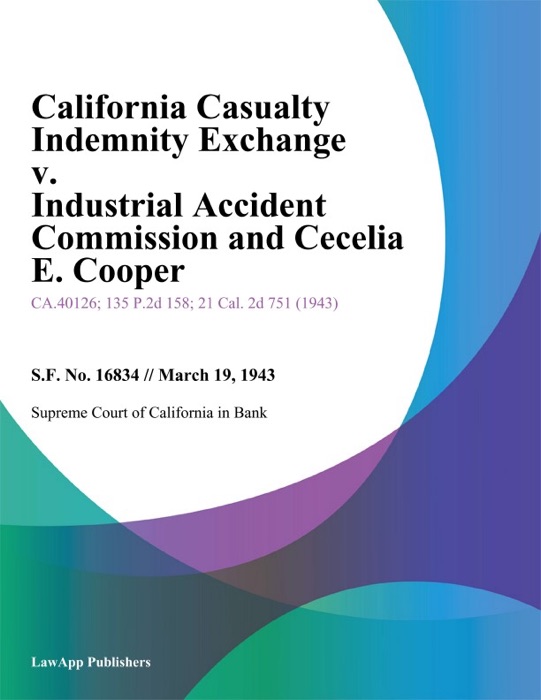 California Casualty Indemnity Exchange V. Industrial Accident Commission And Cecelia E. Cooper