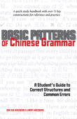 Basic Patterns of Chinese Grammar - Qin Xue Herzberg & Larry Herzberg