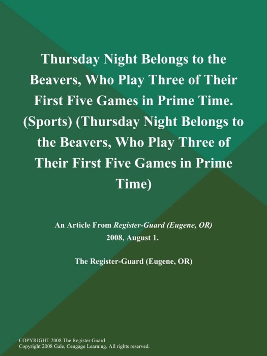 Thursday Night Belongs to the Beavers, Who Play Three of Their First Five Games in Prime Time (Sports) (Thursday Night Belongs to the Beavers, Who Play Three of Their First Five Games in Prime Time)