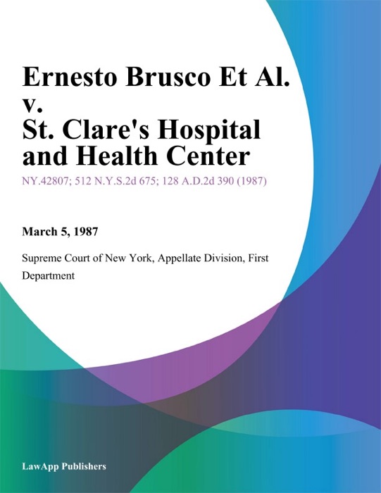 Ernesto Brusco Et Al. v. St. Clare's Hospital and Health Center