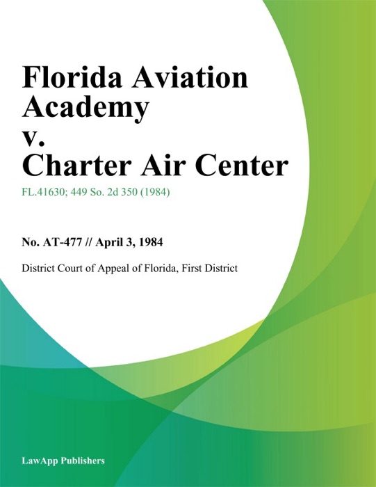 Florida Aviation Academy v. Charter Air Center