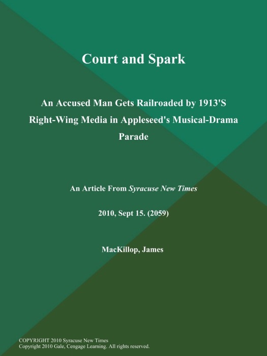Court and Spark: An Accused Man Gets Railroaded by 1913'S Right-Wing Media in Appleseed's Musical-Drama Parade