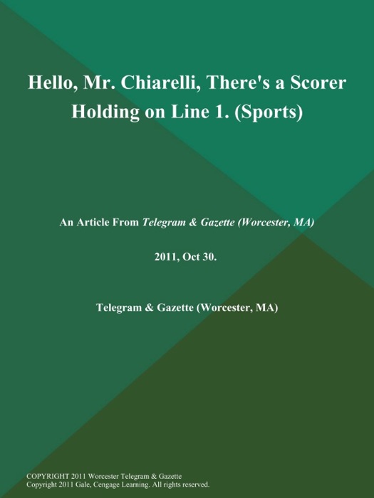 Hello, Mr. Chiarelli, There's a Scorer Holding on Line 1 (Sports)