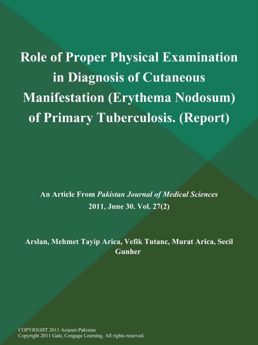 Role of Proper Physical Examination in Diagnosis of Cutaneous Manifestation (Erythema Nodosum) of Primary Tuberculosis (Report)