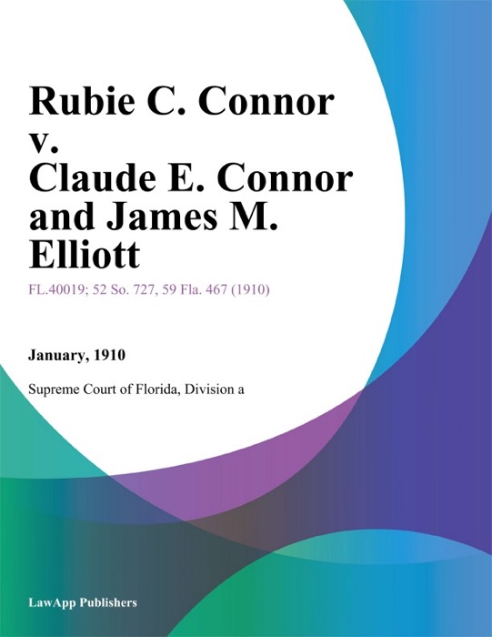 Rubie C. Connor v. Claude E. Connor and James M. Elliott