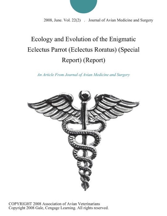 Ecology and Evolution of the Enigmatic Eclectus Parrot (Eclectus Roratus) (Special Report) (Report)