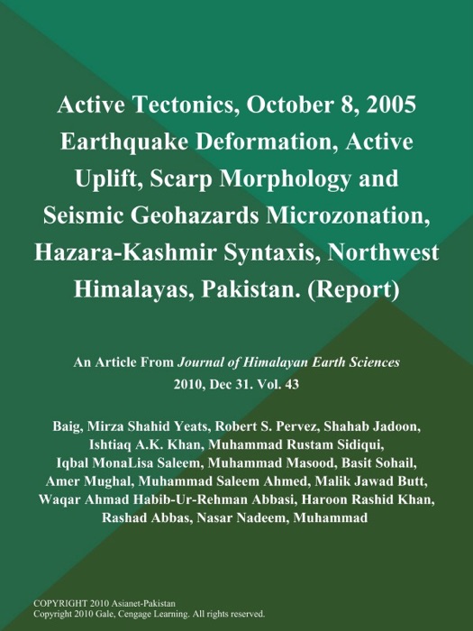 Active Tectonics, October 8, 2005 Earthquake Deformation, Active Uplift, Scarp Morphology and Seismic Geohazards Microzonation, Hazara-Kashmir Syntaxis, Northwest Himalayas, Pakistan (Report)