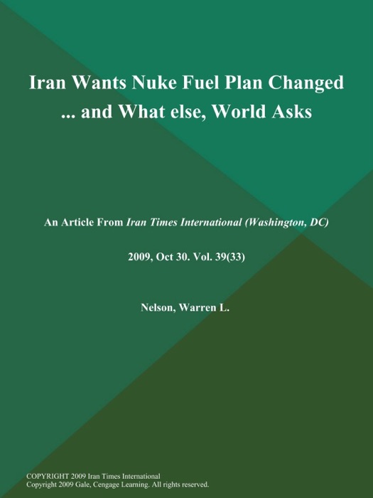 Iran Wants Nuke Fuel Plan Changed ... and What else, World Asks
