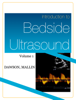 Introduction to Bedside Ultrasound: Volume 1 - Matthew Dawson & Mike Mallin