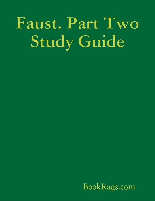 Faust. Part Two Study Guide