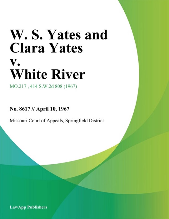 W. S. Yates and Clara Yates v. White River